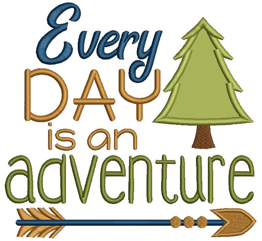 Every Day is an Adventure Applique Machine Embroidery Design Digitized Pattern