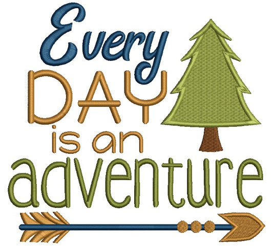 Every Day is an Adventure Filled Machine Embroidery Design Digitized Pattern