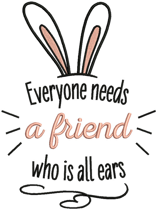 Everyone Needs A Friend Who Is All Ears Easter Applique Machine Embroidery Design Digitized Pattern