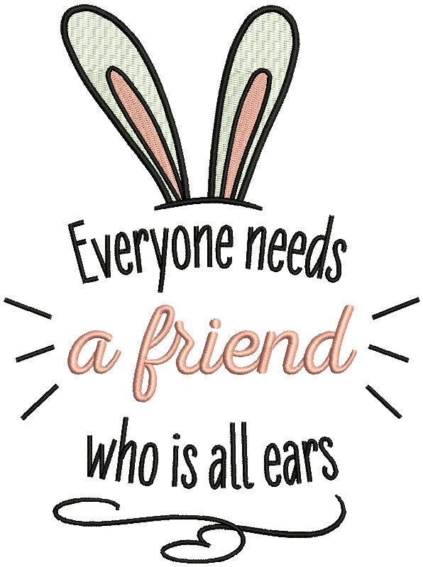Everyone Needs A Friend Who Is All Ears Easter Filled Machine Embroidery Design Digitized Pattern