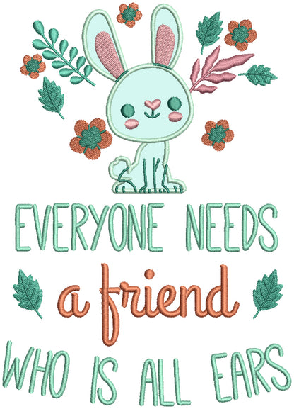 Everyone Needs a Friend Who Is All Ears Applique Machine Embroidery Design Digitized Pattern