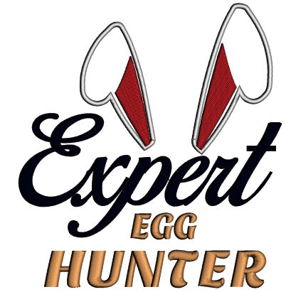 Expert Egg Hunter Big Bunny Ears Easter Applique Machine Embroidery Design Digitized
