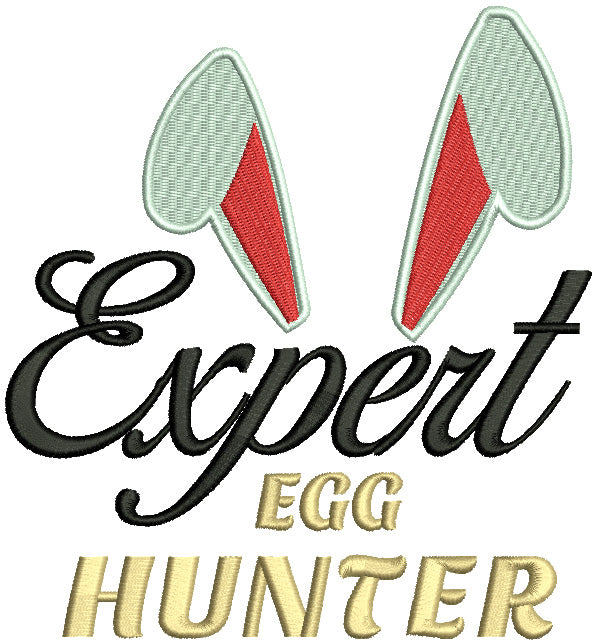 Expert Egg Hunter Big Bunny Ears Easter Filled Machine Embroidery Design Digitized