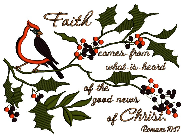 Faith Comes From What is Heard of The Good News of Christ Romans 10-17 Applique Machine Embroidery Digitized Design Pattern