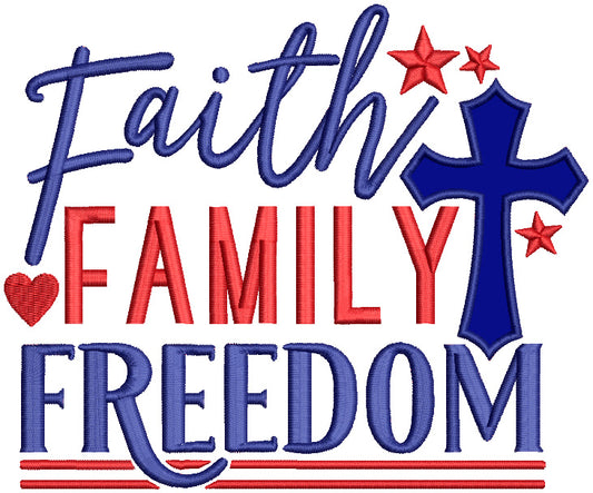Faith Family Freedom Cross Patriotic Independence Day Applique Machine Embroidery Design Digitized Pattern