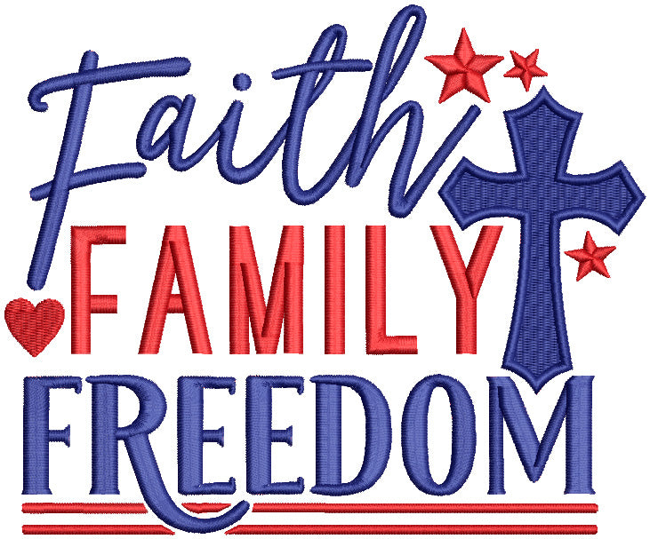 Faith Family Freedom Cross Patriotic Independence Day Filled Machine Embroidery Design Digitized Pattern