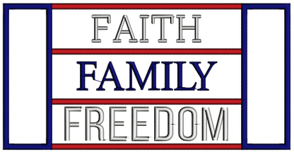Faith Family Freedom Patriotic Applique Machine Embroidery Design Digitized Pattern