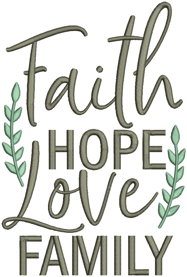 Faith Hope Love Family Religious Filled Machine Embroidery Design Digitized Pattern