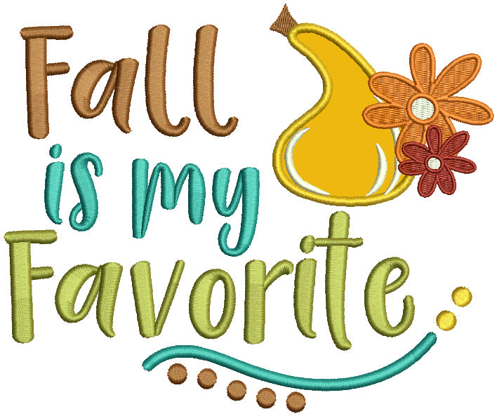 Fall Is My Favorite Applique Machine Embroidery Design Digitized Pattern