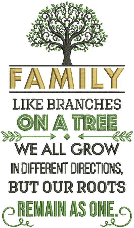 Family Like Branches On a Tree We All Grow In Different Directions But Our Roots Remain As One Religious Filled Machine Embroidery Design Digitized Pattern