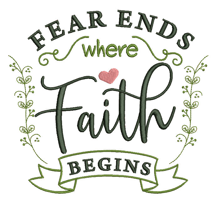 Fear Ends Where Faith Begins Filled Machine Embroidery Design Digitized Pattern