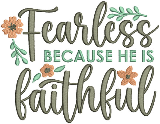 Fearless Because He Is Faithful Religious Filled Machine Embroidery Design Digitized Pattern