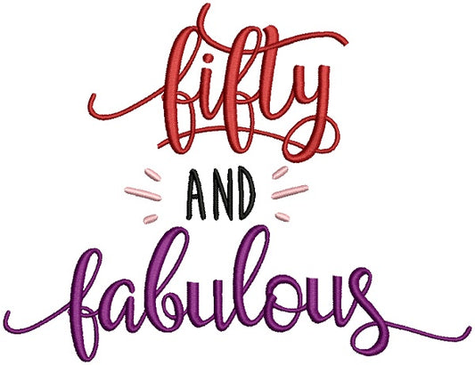 Fifty And Fabulous Birthday Filled Machine Embroidery Design Digitized Pattern