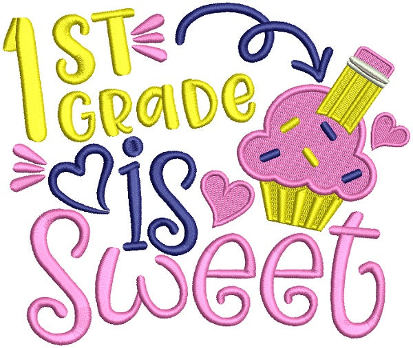 First Grade Is Sweet School Filled Machine Embroidery Design Digitized Pattern