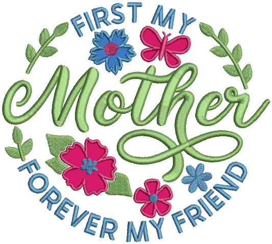 First My Mother Forever My Friend Applique Machine Embroidery Design Digitized Pattern