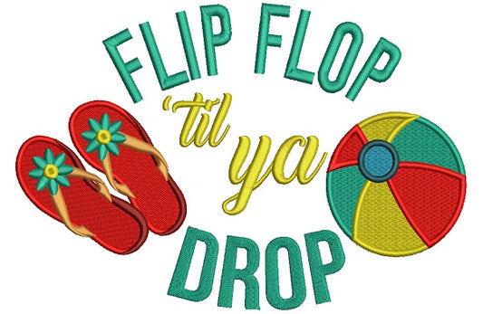Flip Flop Til Ya Drop Beach Ball Summer Filled Machine Embroidery Design Digitized Pattern