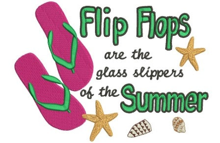 Flip Flops are the glass slippers of the summer Filled Machine Embroidery Digitized Design Pattern