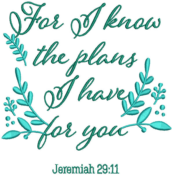 Floral Frame For I Know The Plans I Have For You Jeremiah 29-11 Bible Verse Religious Filled Machine Embroidery Design Digitized Pattern