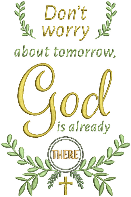 Floral Ornaments Don't Worry About Tomorrow God Is Already There Religious Filled Machine Embroidery Design Digitized Pattern