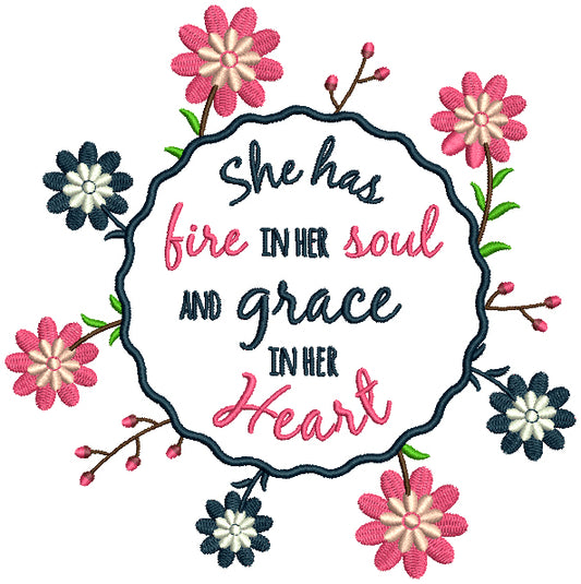 Flower Frame She Has Fire In Her Soul And Grace In Her Heart Filled Machine Embroidery Design Digitized Pattern
