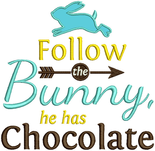 Follow The Bunny He Has Chocolate Easter Applique Machine Embroidery Design Digitized
