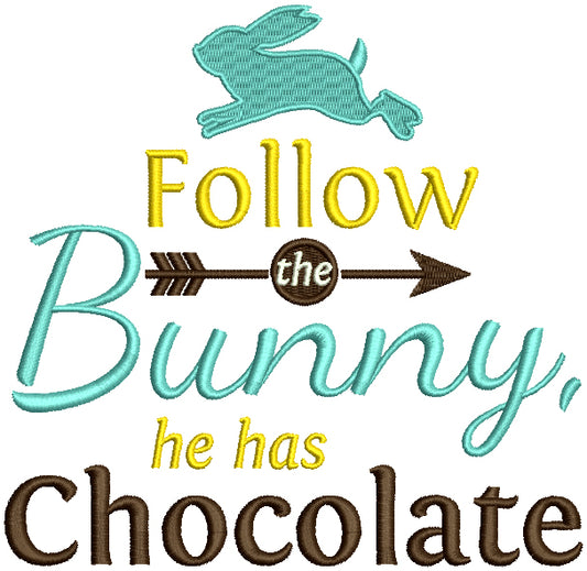 Follow The Bunny He Has Chocolate Easter Filled Machine Embroidery Design Digitized