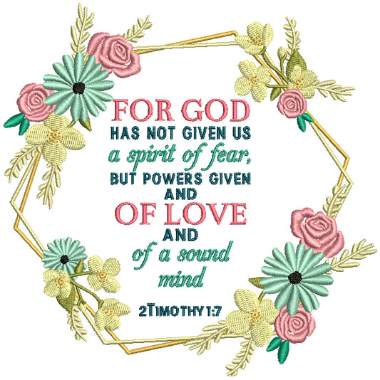 For God Has Not Given Us A Spirit Of Given And Of Love And Of Sound Mind 2 Timothy 1-7 Bible Verse Religious Filled Machine Embroidery Design Digitized Pattern