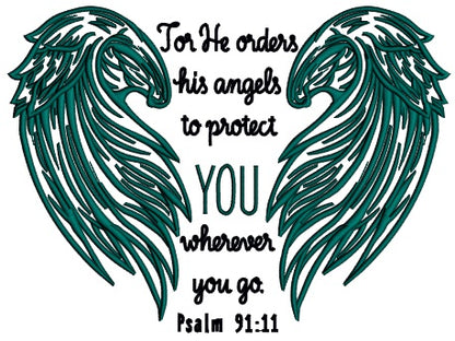For He Orders His Angels To Protect You Wherever You Go Psalm 91-11 Bible Verse Religious Applique Machine Embroidery Design Digitized Pattern