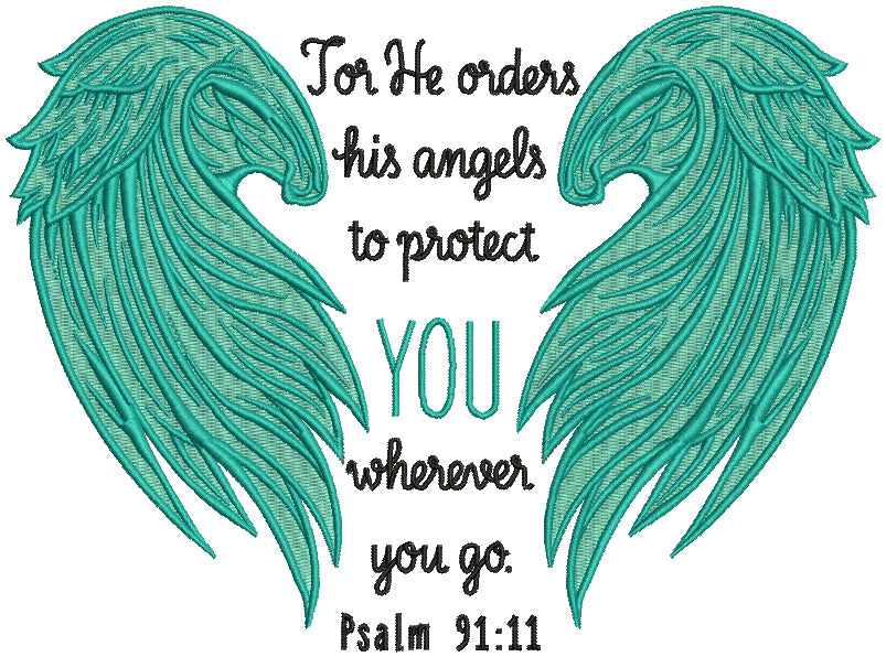 For He Orders His Angels To Protect You Wherever You Go Psalm 91-11 Bible Verse Religious Filled Machine Embroidery Design Digitized Pattern
