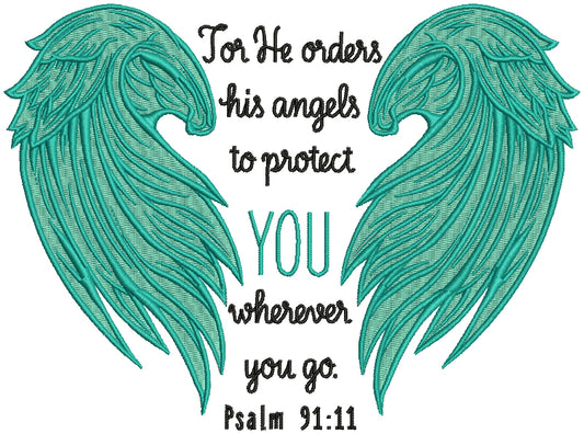 For He Orders His Angels To Protect You Wherever You Go Psalm 91-11 Bible Verse Religious Filled Machine Embroidery Design Digitized Pattern