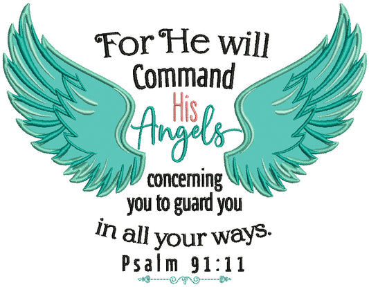 For He Will Command His Angels Concerning You To Guard You In All Your Ways Psalm 91-11 Bible Verse Religious Applique Machine Embroidery Design Digitized Pattern