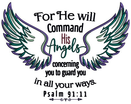 For He Will Command His Angels Concerning You To Guard You In All Your ...