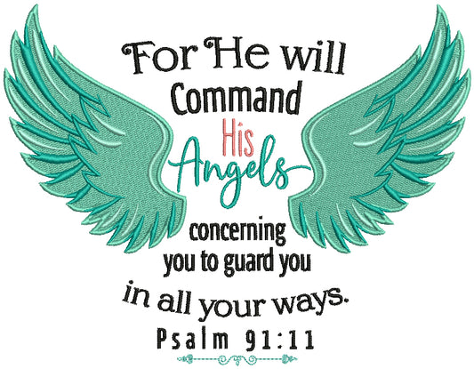 For He Will Command His Angels Concerning You To Guard You In All Your Ways Psalm 91-11 Bible Verse Religious Filled Machine Embroidery Design Digitized Pattern