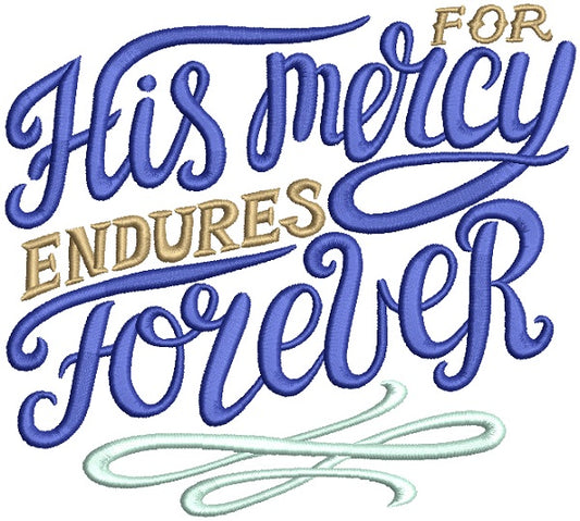 For His Mercey Endures Forever Religious Filled Machine Embroidery Design Digitized Pattern