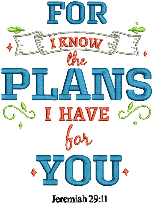 For I Know The Plans I Have For You Jeremiah 29-11 Bible Verse Religious Filled Machine Embroidery Design Digitized Pattern