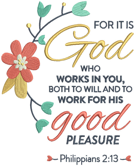 For It Is God Who Works In You Both To Will And To Work For His Good Pleasure Philippians 2-13 Bible Verse Religious Filled Machine Embroidery Design Digitized Pattern