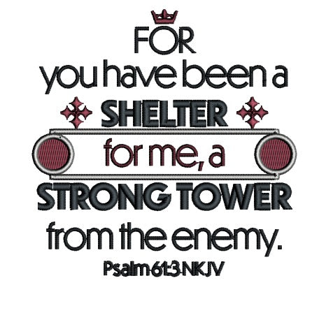 For You Have Been a Shelter For Me a Strong Tower From The Enemy Psalm 61-3 Bible Verse Religious Applique Machine Embroidery Design Digitized Pattern