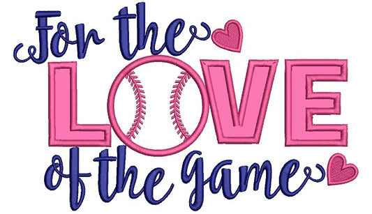 For the Love of the game baseball Applique Machine Embroidery Design Digitized Pattern