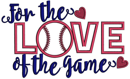 For the Love of the game baseball Applique Machine Embroidery Design Digitized Pattern