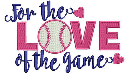 For the Love of the game baseball Filled Machine Embroidery Design Digitized Pattern
