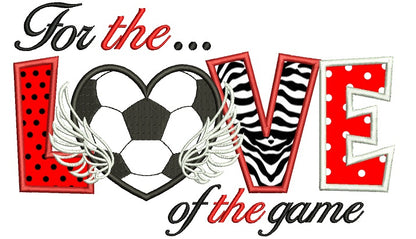 For the love of game soccer sports Applique Machine Embroidery Digitized Design Pattern