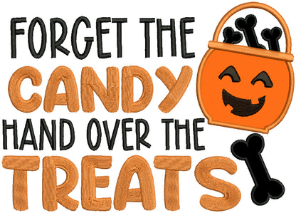 Forget The Candy Hand Over The Treats Halloween Applique Machine Embroidery Design Digitized Pattern