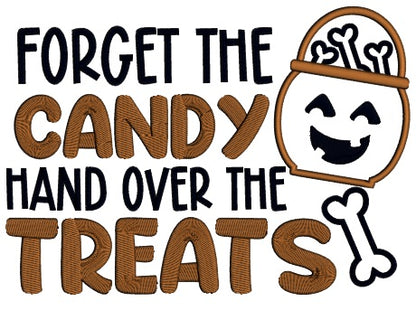 Forget The Candy Hand Over The Treats Halloween Applique Machine Embroidery Design Digitized Pattern