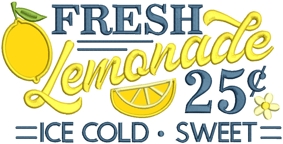 Fresh Lemonade 25 Cents Ice Cold Sweet Summer Applique Machine Embroidery Design Digitized Pattern