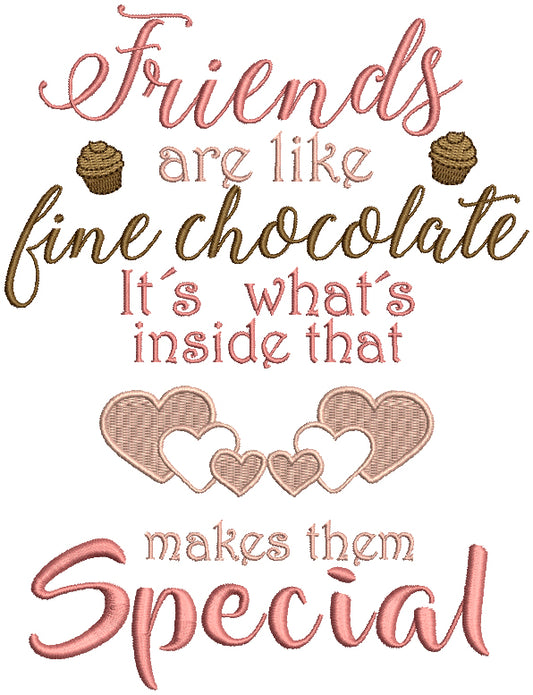 Friends Are Like Fine Chocolate It's What's Inside That Makes Them Special Filled Machine Embroidery Design Digitized Pattern