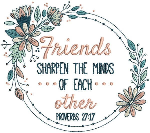 Friends Sharpen The Minds Of Each Other Proverbs 27-17 Filled Machine Embroidery Design Digitized Pattern
