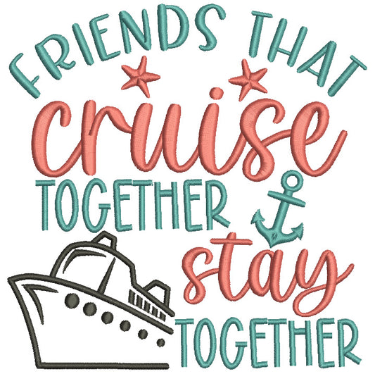 Friends That Cruise Together Stay Together Ship And Anchor Filled Machine Embroidery Design Digitized Pattern