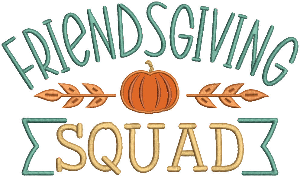 Friendsgiving Squad Pumpkin Thanksgiving Applique Machine Embroidery Design Digitized Pattern