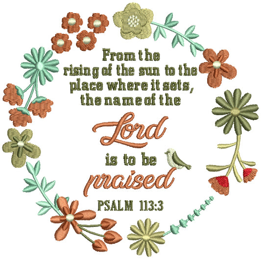 From The Rising At The Sun To The Place Where It Sets The Name Of The Lord Is To Be Praised Psalm 113-3 Bible Verse Religious Filled Machine Embroidery Design Digitized Pattern