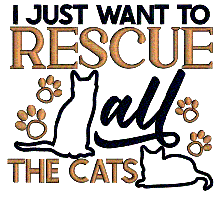 I Just Want To Rescue All The Cats Applique Machine Embroidery Design Digitized Pattern